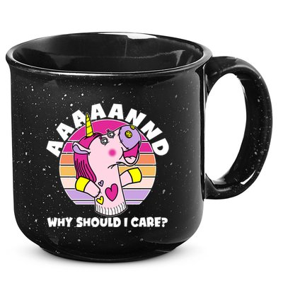 Funny Unicorn Puppet Aaaaand Why Should I Care 15oz Campfire Ceramic Mug