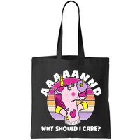 Funny Unicorn Puppet Aaaaand Why Should I Care Bag