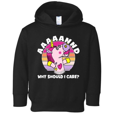 Funny Unicorn Puppet Aaaaand Why Should I Care Toddler Hoodie