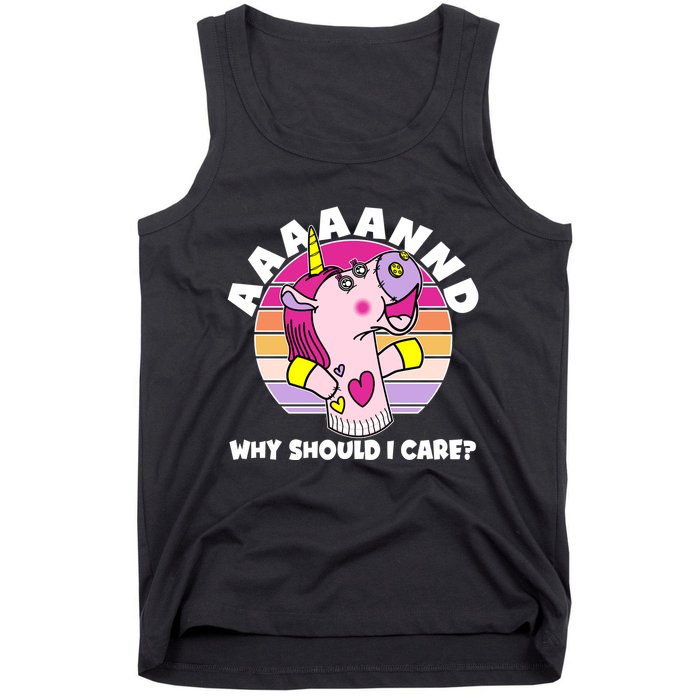 Funny Unicorn Puppet Aaaaand Why Should I Care Tank Top