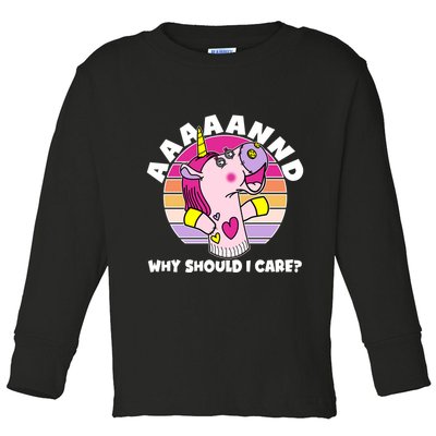 Funny Unicorn Puppet Aaaaand Why Should I Care Toddler Long Sleeve Shirt