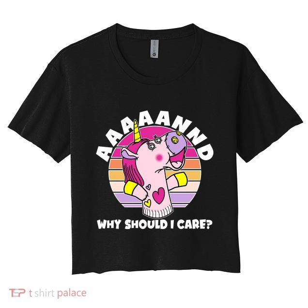Funny Unicorn Puppet Aaaaand Why Should I Care Crop Top