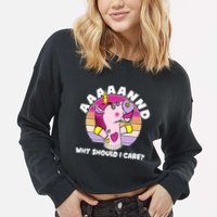 Funny Unicorn Puppet Aaaaand Why Should I Care Cropped Pullover Crew
