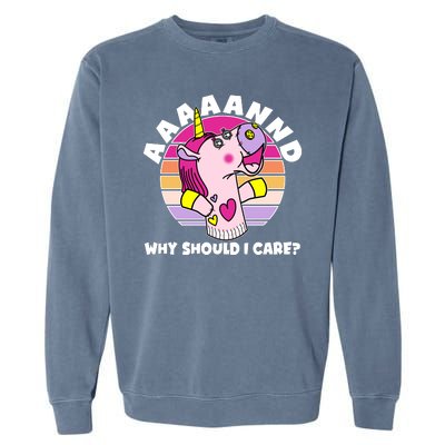 Funny Unicorn Puppet Aaaaand Why Should I Care Garment-Dyed Sweatshirt