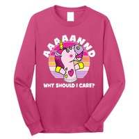 Funny Unicorn Puppet Aaaaand Why Should I Care Long Sleeve Shirt