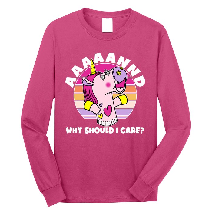 Funny Unicorn Puppet Aaaaand Why Should I Care Long Sleeve Shirt