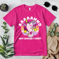 Funny Unicorn Puppet Aaaaand Why Should I Care Premium T-Shirt