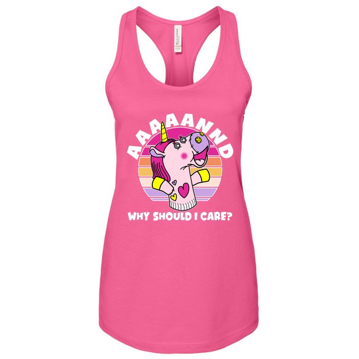 Funny Unicorn Puppet Aaaaand Why Should I Care Women's Racerback Tank