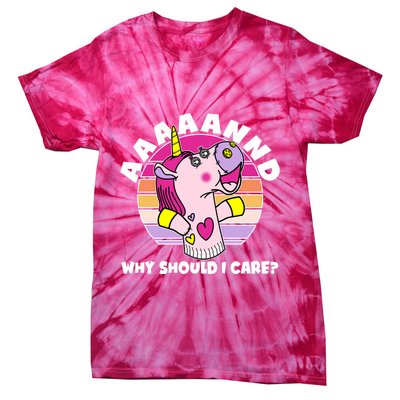 Funny Unicorn Puppet Aaaaand Why Should I Care Tie-Dye T-Shirt