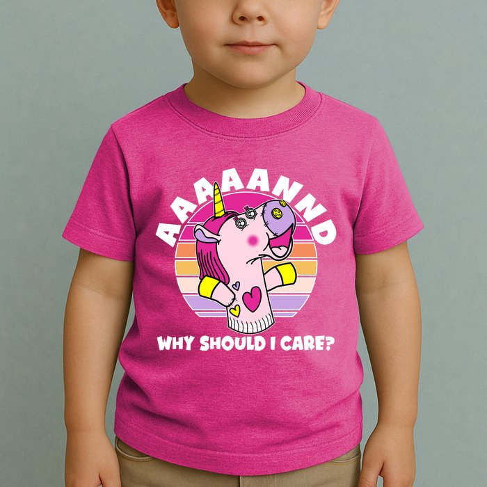 Funny Unicorn Puppet Aaaaand Why Should I Care Toddler T-Shirt
