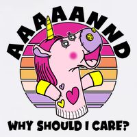 Funny Unicorn Puppet Aaaaand Why Should I Care Garment-Dyed Sweatshirt