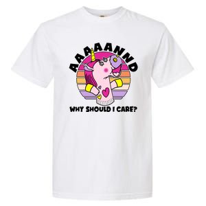 Funny Unicorn Puppet Aaaaand Why Should I Care Garment-Dyed Heavyweight T-Shirt