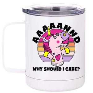 Funny Unicorn Puppet Aaaaand Why Should I Care 12 oz Stainless Steel Tumbler Cup