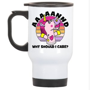 Funny Unicorn Puppet Aaaaand Why Should I Care Stainless Steel Travel Mug