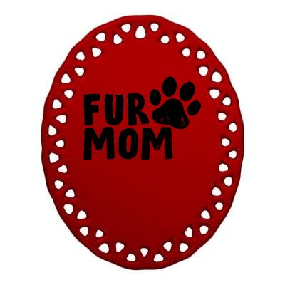 Fur Mom Ceramic Oval Ornament