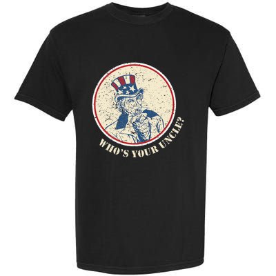 Funny Uncle Sam Who's Your Uncle 4th of July Garment-Dyed Heavyweight T-Shirt