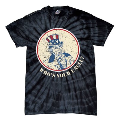 Funny Uncle Sam Who's Your Uncle 4th of July Tie-Dye T-Shirt