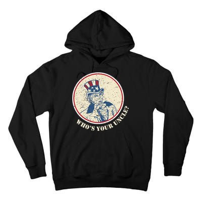 Funny Uncle Sam Who's Your Uncle 4th of July Tall Hoodie