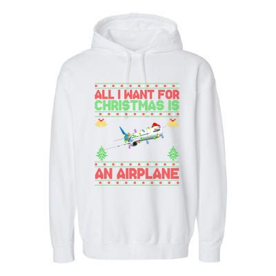 Funny Ugly Sweater All I Want For Christmas Is A Airplane Gift Garment-Dyed Fleece Hoodie