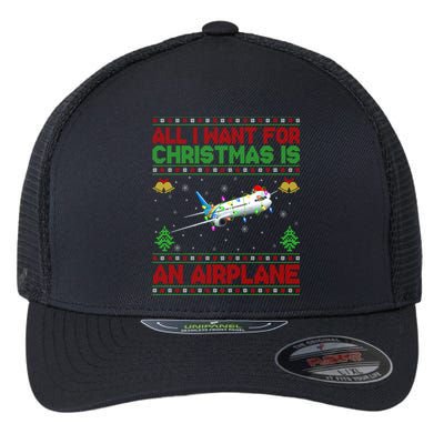 Funny Ugly Sweater All I Want For Christmas Is A Airplane Gift Flexfit Unipanel Trucker Cap