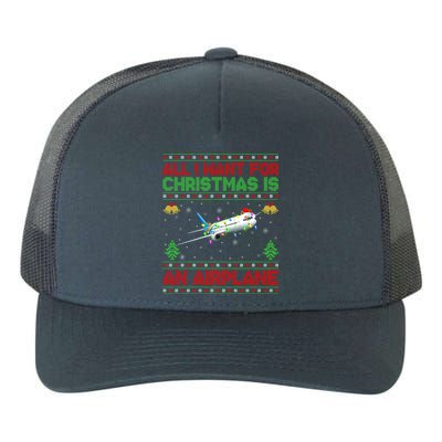 Funny Ugly Sweater All I Want For Christmas Is A Airplane Gift Yupoong Adult 5-Panel Trucker Hat