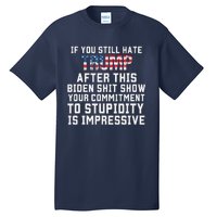 Funny U Still Hate Trump After This QuoteGreat Man 2024 Tall T-Shirt