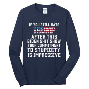 Funny U Still Hate Trump After This QuoteGreat Man 2024 Tall Long Sleeve T-Shirt