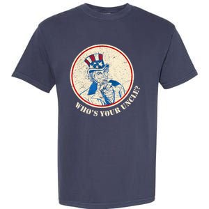 Funny Uncle Sam Whos Your Uncle Garment-Dyed Heavyweight T-Shirt