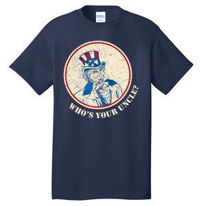 Funny Uncle Sam Whos Your Uncle Tall T-Shirt