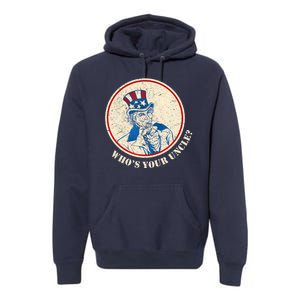 Funny Uncle Sam Whos Your Uncle Premium Hoodie