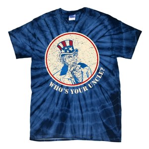 Funny Uncle Sam Whos Your Uncle Tie-Dye T-Shirt