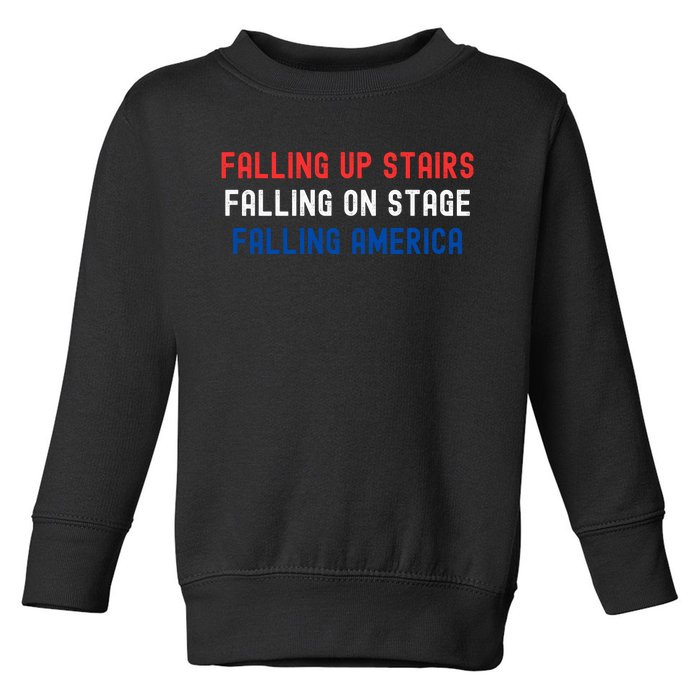 Falling Up Stairs Falling On Stage Falling America Toddler Sweatshirt