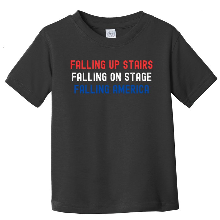 Falling Up Stairs Falling On Stage Falling America Toddler T-Shirt