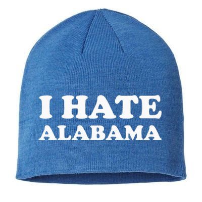 Funny US State Souvenir I Hate Alabama Sustainable Beanie