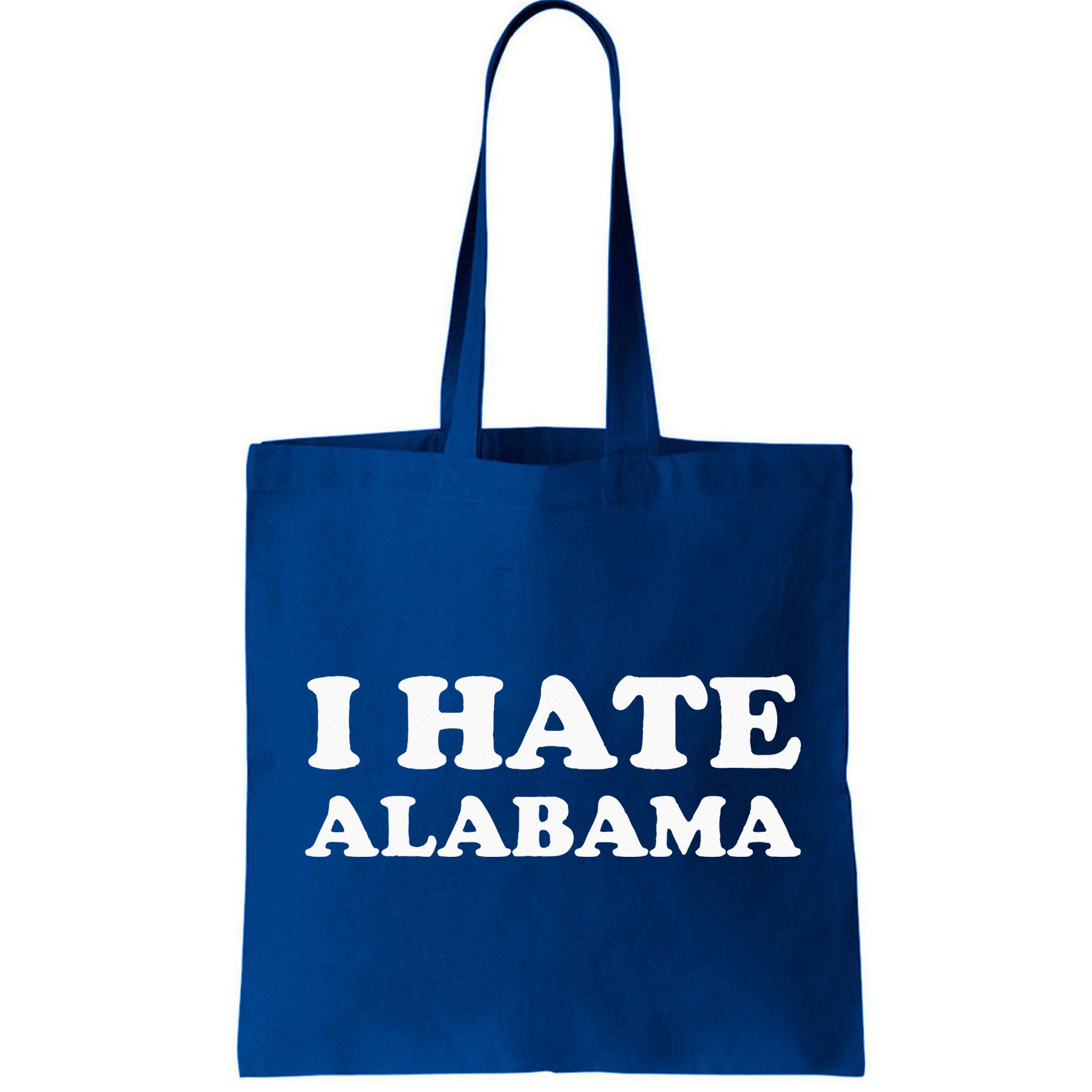 Funny US State Souvenir I Hate Alabama Bag