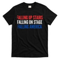 Falling Up Stairs Falling On Stage Falling America T-Shirt