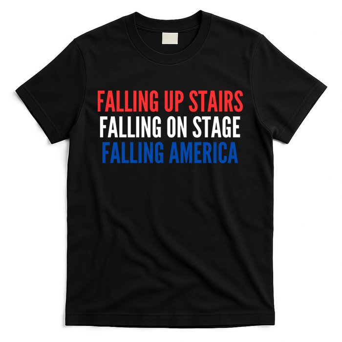 Falling Up Stairs Falling On Stage Falling America T-Shirt