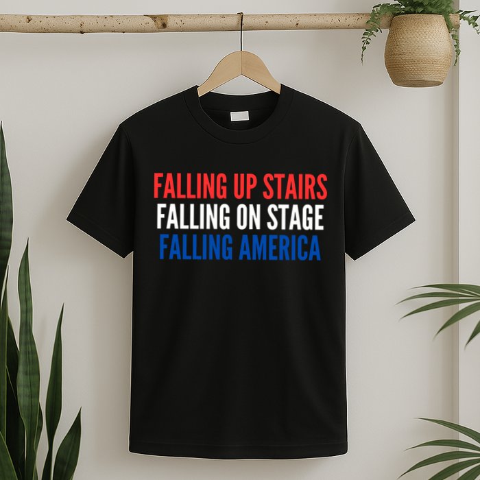 Falling Up Stairs Falling On Stage Falling America T-Shirt