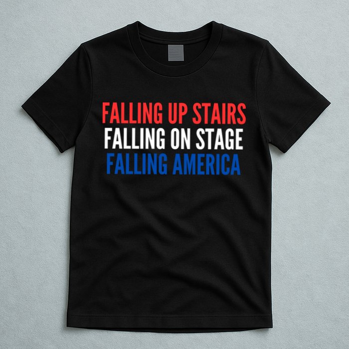 Falling Up Stairs Falling On Stage Falling America T-Shirt