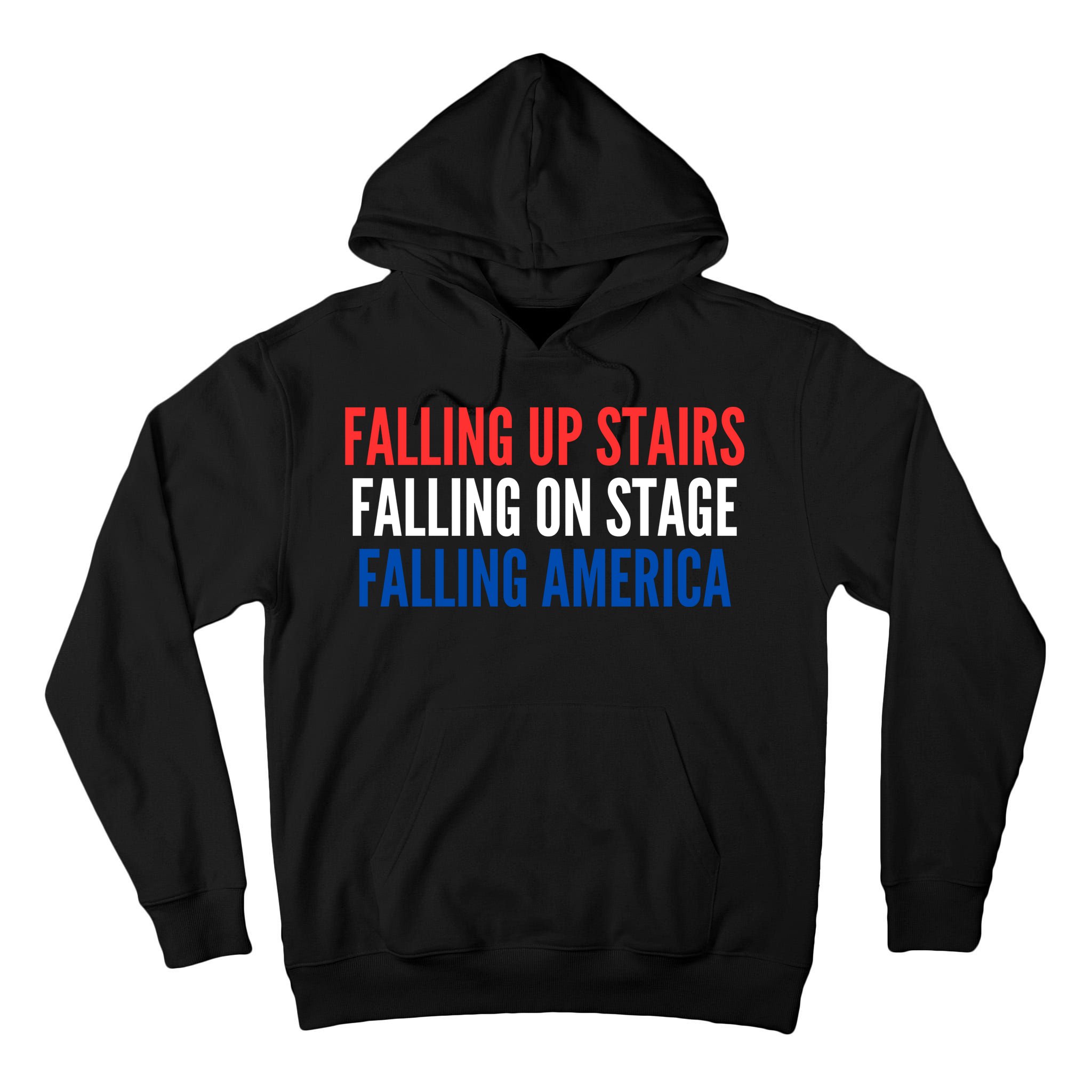 Falling Up Stairs Falling On Stage Falling America Tall Hoodie