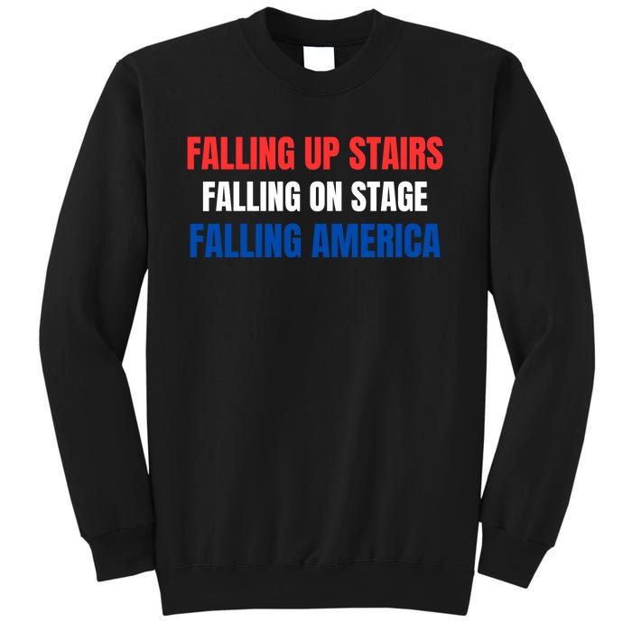 Falling Up Stairs Falling On Stage Falling America Sweatshirt