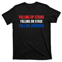 Falling Up Stairs Falling On Stage Falling America T-Shirt