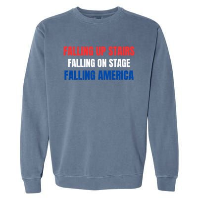 Falling Up Stairs Falling On Stage Falling America Garment-Dyed Sweatshirt