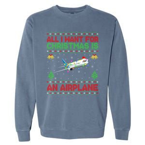 Funny Ugly Sweater All I Want For Christmas Is A Airplane Cool Gift Garment-Dyed Sweatshirt