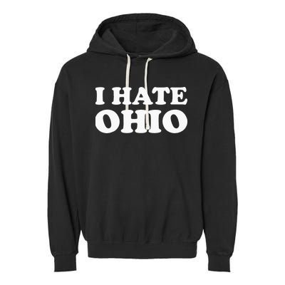 Funny US State Souvenir I Hate Ohio Garment-Dyed Fleece Hoodie