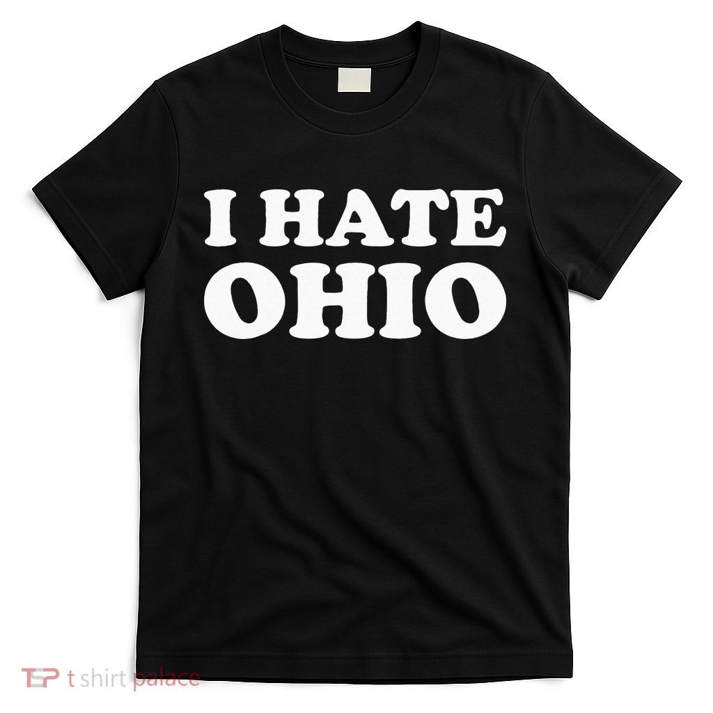 Funny US State Souvenir I Hate Ohio T-Shirt