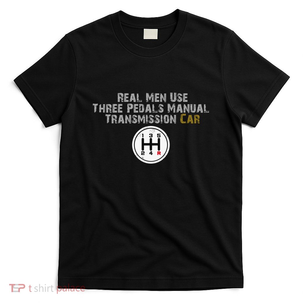 Funny Use Three Pedals Manual Transmission Car . T-Shirt
