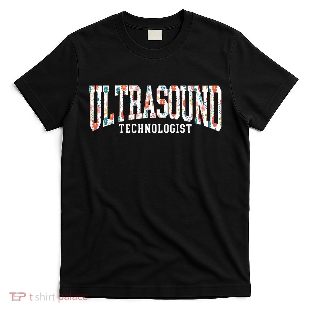 Floral Ultrasound Technologist Sonographer T-Shirt