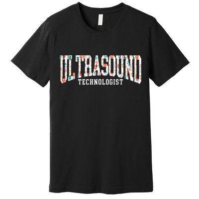 Floral Ultrasound Technologist Sonographer Premium T-Shirt