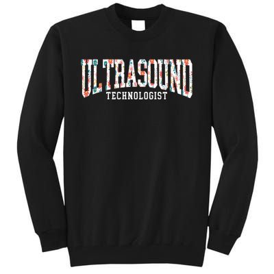 Floral Ultrasound Technologist Sonographer Tall Sweatshirt